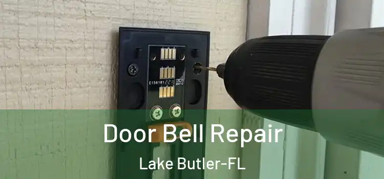 Door Bell Repair Lake Butler-FL