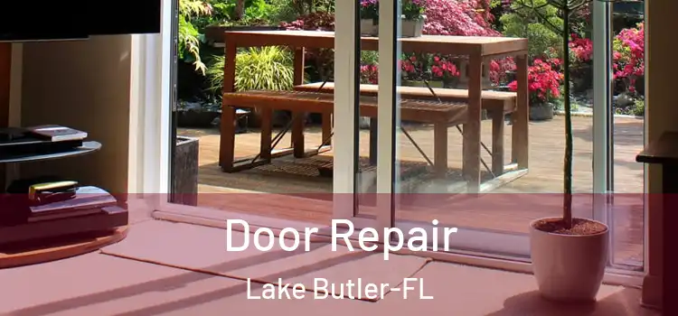  Door Repair Lake Butler-FL