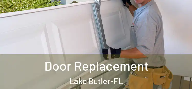  Door Replacement Lake Butler-FL