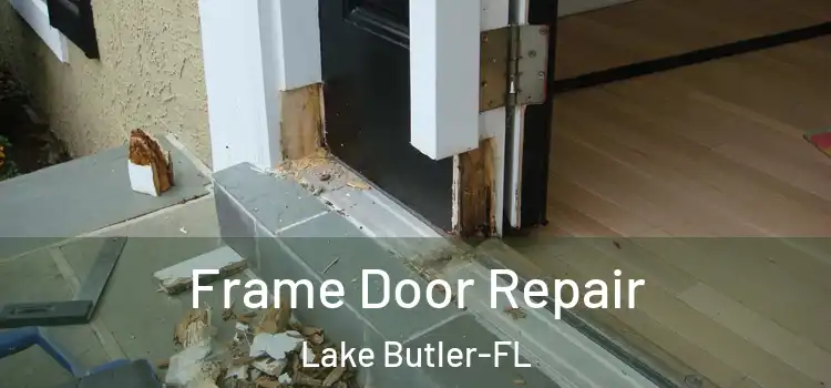  Frame Door Repair Lake Butler-FL