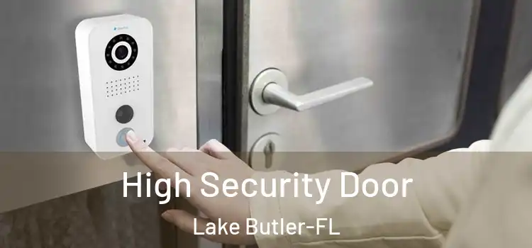  High Security Door Lake Butler-FL