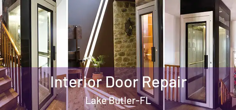  Interior Door Repair Lake Butler-FL