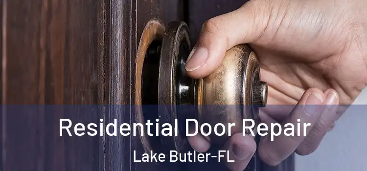  Residential Door Repair Lake Butler-FL